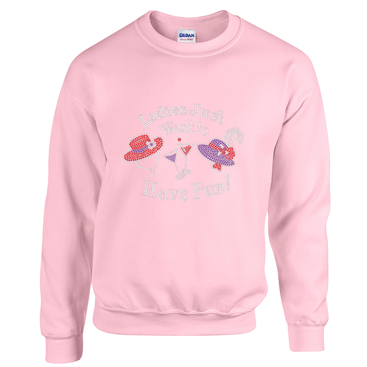 Ladies Just Want to Have Fun Sweatshirt