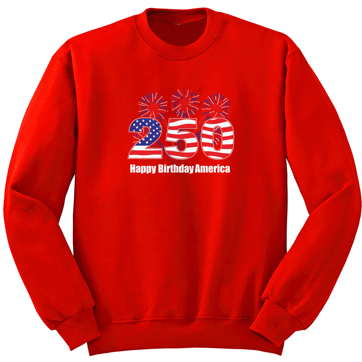 250 American Birthday Sweatshirt