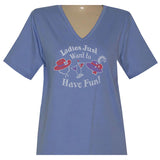 Ladies Just Want to Have Fun Short Sleeve V Neck